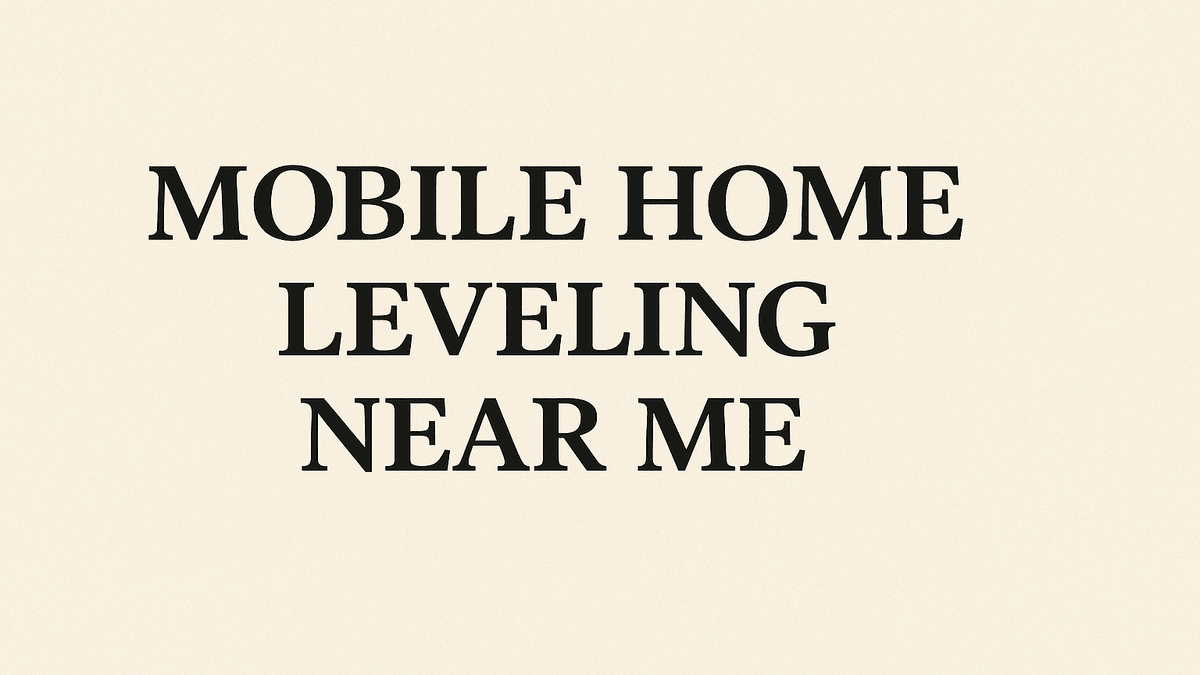 mobile home leveling near me