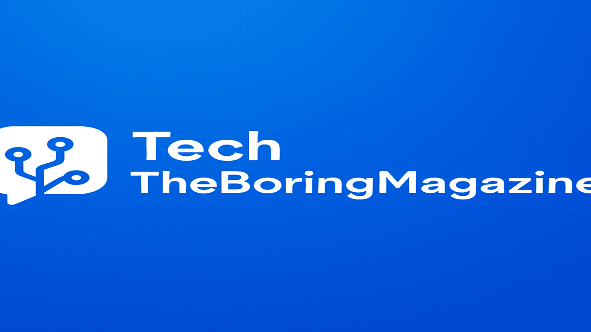 Tech TheBoringMagazine