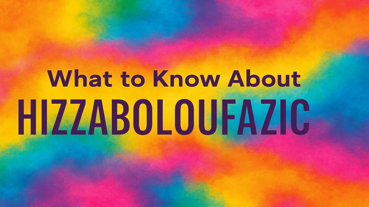 What to Know About Hizzaboloufazic