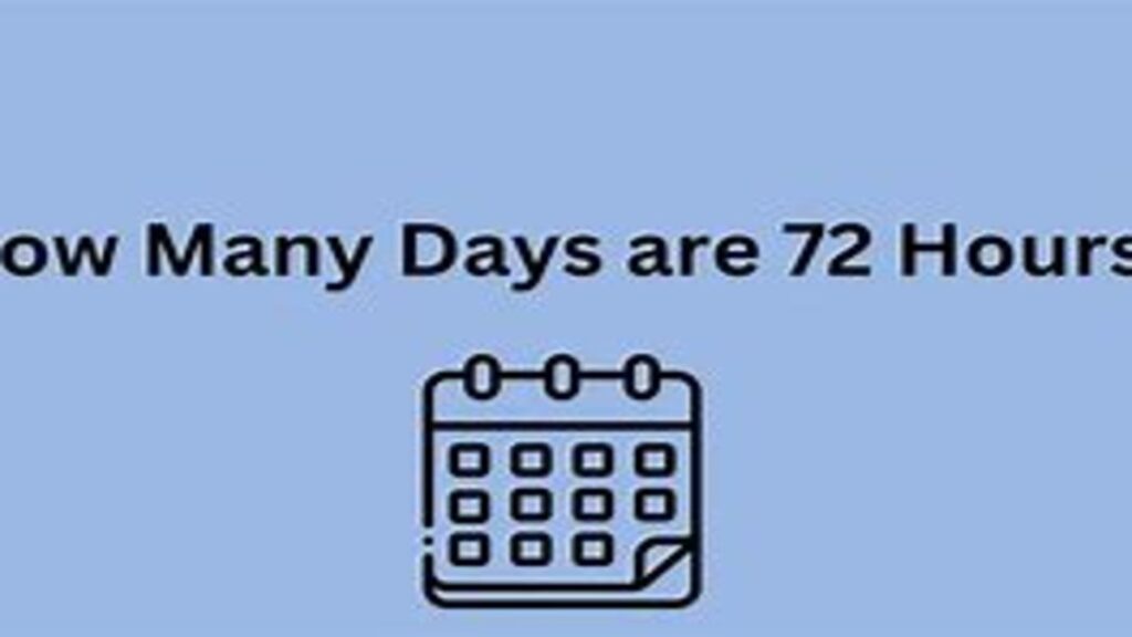 How Many Days Is 72 Hours